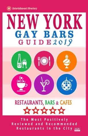 Download New York Gay bars 2019: Bars, Nightclubs, Music Venues and Adult Entertainment in NYC (Gay City Guide 2019) - Peter S Bourjaily file in PDF