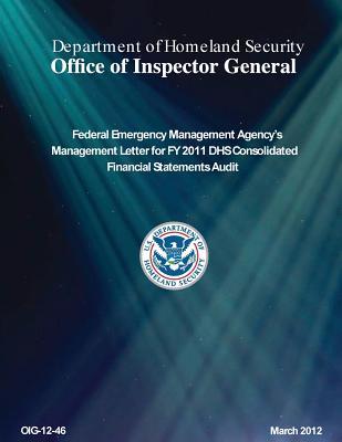 Read Online Fema's Management Letter for Fy 2011 Dhs Consolidated Financial Statements Audit - Office of the Investigator General file in ePub