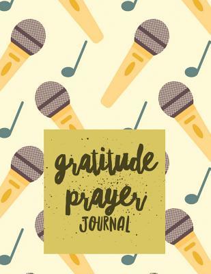 Read Gratitude Prayer Journal: Microphone Design Prayer Journal Book with Calendar 2018-2019: Devotional Journey, Uplifting Prayer, Bible Journaling Techniques to Express Your Faith for Everyday Life: (Size 8.5x11) Extra Large Made in USA - Michele Sloan | ePub
