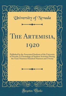 Download The Artemisia, 1920: Published by the Associated Students of the University of Nevada; A Chronology of Student Activities During the Years Nineteen Hundred Nineteen and Twenty (Classic Reprint) - University of Nevada file in ePub