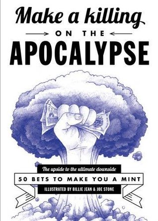 Download Make A Killing On The Apocalypse: 50 Bets to Make You a Mint - Creature Of London file in ePub