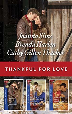 Download Thankful for Love: A Thanksgiving Collection Thankful for You\The Maverick's Thanksgiving Baby\The Rancher's Family Thanksgiving (The Brands of Montana) - Joanna Sims file in PDF