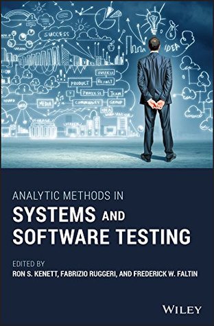 Read Analytic Methods in Systems and Software Testing - Ron S Kenett file in PDF