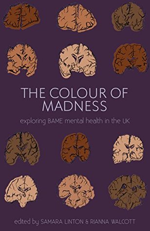 Full Download The Colour Of Madness: Exploring BAME mental health in the UK - Samara Linton | PDF