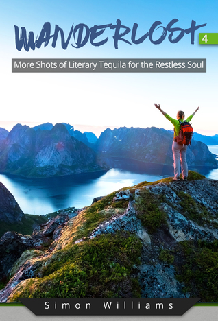 Download Wanderlost 4: More Shots of Literary Tequila for the Restless Soul - Simon Williams file in ePub