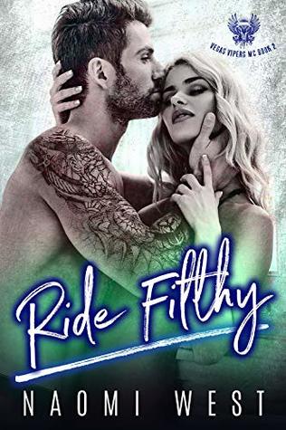 Read Ride Filthy: A Bad Boy Motorcycle Club Romance (Vegas Vipers MC Book 2) - Naomi West file in PDF