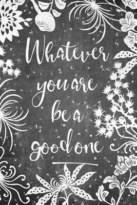 Download Whatever You Are Be a Good One: Inspiring Motivational Journal for Women -  | ePub
