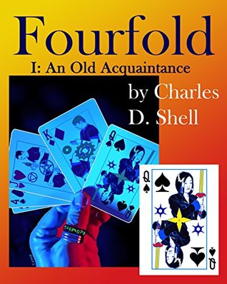 Read Fourfold I: An Old Acquaintance (The Folders Book 1) - Charles D. Shell | PDF