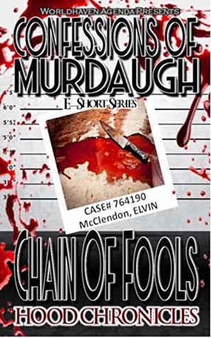 Download Confessions Of Murdaugh: Chain Of Fools (Book 1 e-short series) - Hood Chronicles file in PDF