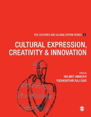 Download Cultures and Globalization: Cultural Expression, Creativity and Innovation (The Cultures and Globalization Series Book 3) - Helmut K Anheier | ePub