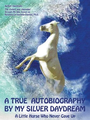 Download A True Autobiography by My Silver Daydream (My Silver Daydream series Book 1) - Katarina Cernozubov Digman file in ePub