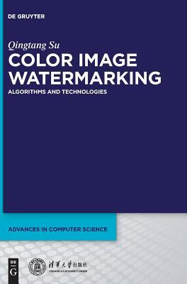 Full Download Color Image Watermarking: Algorithms and Technologies - Qingtang Su | PDF