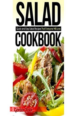 Full Download SALAD RECIPES: Salad Recipe Cookbook Delicious, Mouth-Watering and Extraordinary Must Eat Salad Recipes Before You Die - Maira Williams | ePub