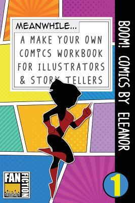 Read Boom! Comics by Eleanor: A What Happens Next Comic Book for Budding Illustrators and Story Tellers - Bokkaku Dojinshi file in ePub