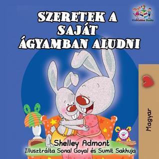 Read Online I Love to Sleep in My Own Bed (Hungarian Children's Book): Hungarian Book for Kids - Shelley Admont file in ePub