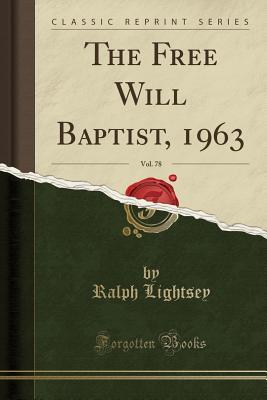 Read The Free Will Baptist, 1963, Vol. 78 (Classic Reprint) - Ralph Lightsey | ePub