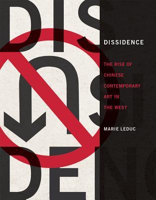 Full Download Dissidence: The Rise of Chinese Contemporary Art in the West - Marie LeDuc | PDF