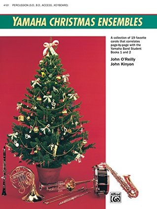 Read Online Yamaha Christmas Ensembles (Percussion): Percussion (Snare Drum, Bass Drum, Auxiliary, Piano) Christmas Sheet Music (Yamaha Band Method) - John Kinyon file in ePub