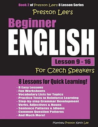 Read Online Preston Lee's Beginner English Lesson 9 - 16 For Czech Speakers - Matthew Preston | PDF