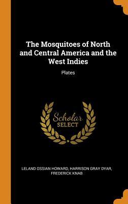 Read The Mosquitoes of North and Central America and the West Indies: Plates - Leland Ossian Howard file in ePub