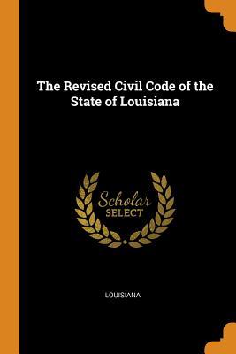 Read The Revised Civil Code of the State of Louisiana - Louisiana | PDF