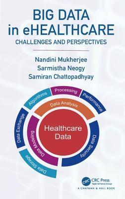 Read Online Big Data in Ehealthcare: Challenges and Perspectives - Nandini Mukherjee file in ePub