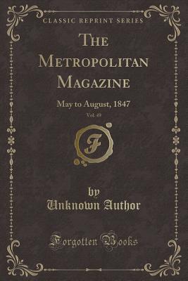 Download The Metropolitan Magazine, Vol. 49: May to August, 1847 (Classic Reprint) - Unknown | ePub