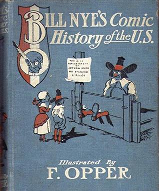 Download Comic History of the United States - Bill Nye (ANNOTATED) Original Content of First Edition - Bill Nye | PDF
