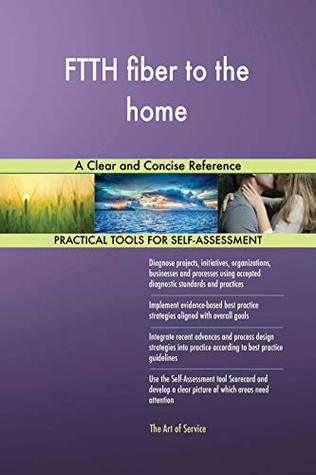Full Download FTTH fiber to the home A Clear and Concise Reference - Gerardus Blokdyk file in ePub