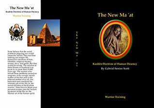 Read The New Ma 'at: Kushite Doctrine of Human Decency - Gabriel Scott file in ePub