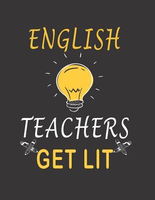 Download English Teachers Get Lit: Appreciation Notebook (8.5 X 11 - 110 Pages) - S a Alexandru | PDF