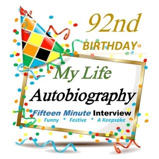 Read Online 92nd Birthday Gifts in All Departments & 92nd Birthday Decorations in Alll Departments: Autobiography Party Gift for Guest of Honor, 92nd Birthday  birthday party supplies in all departments - 92nd Birthday Party Supplies in all Departments | PDF