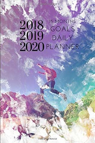 Download 2018 2019 2020 15 Months Goals Daily Planner 4 x 6: Small Mini Calendar To Fit Purse & Pocket; Portable Monthly & Weekly Goals Journal With Quotes & Address Book; Suitable For Teachers & Students -  file in ePub