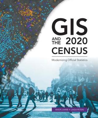 Read GIS and the 2020 Census: Modernizing Official Statistics - Amor Laaribi | ePub