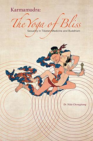 Download Karmamudra: The Yoga of Bliss: Sexuality in Tibetan Medicine and Buddhism - Nida Chenagtsang file in ePub