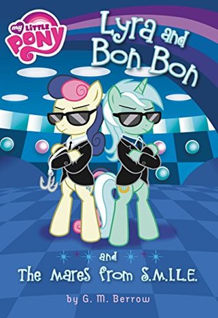 Download My Little Pony: Lyra and Bon Bon and the Mares from S.M.I.L.E. (My Little Pony - G.M. Berrow file in PDF