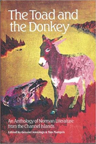 Read The Toad and the Donkey: An Anthology of Norman Literature from the Channel Islands - Geraint Jennings file in PDF