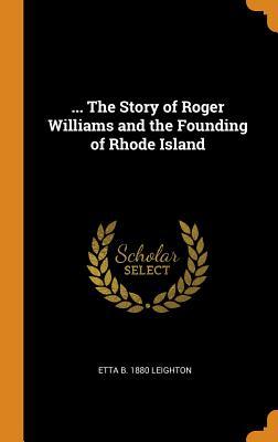 Read Online the Story of Roger Williams and the Founding of Rhode Island - Etta Veronica Leighton | ePub