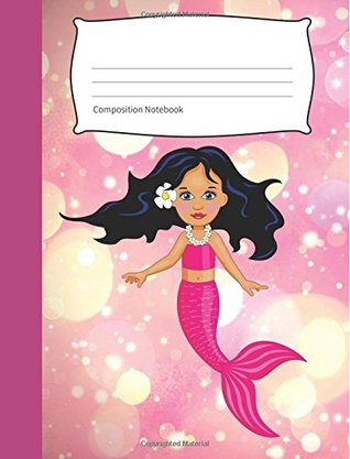 Read Composition Notebook: Pink Mermaid College Ruled Lined Composition Book Journal (standard 7.4 x 9.7 in) Cute Notebook for Girls Teens Kids School - Journal Diary For Writing Notes - Mary Anne | ePub