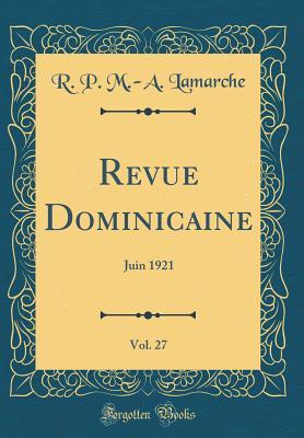 Download Revue Dominicaine, Vol. 27: Juin 1921 (Classic Reprint) - R P M Lamarche file in ePub