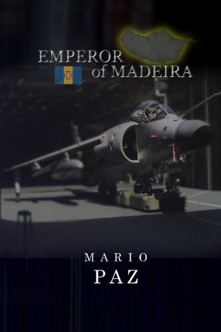 Full Download Emperor of Madeira: The second book of the Mercenary of the Seas saga - Mario Paz | PDF