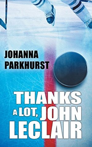 Full Download Thanks a Lot, John LeClair (Here's to You, Zeb Pike) - Johanna Parkhurst file in ePub