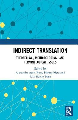 Download Indirect Translation: Theoretical, Methodological and Terminological Issues - Alexandra Assis Rosa | ePub