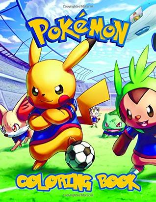 Read Online Pokemon Coloring Book: This amazing coloring book will make your kids happier and give them joy. - Anelia James | PDF