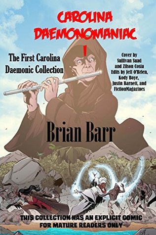 Full Download Carolina Daemonomaniac I: The First Carolina Daemonic Short Stories Collection (Volume 1) - Brian Barr file in ePub