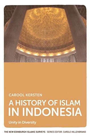 Full Download History of Islam in Indonesia: Unity in Diversity (The New Edinburgh Islamic Surveys) - Carool Kersten | PDF