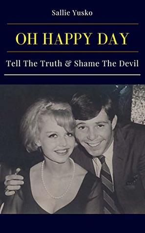 Download Oh, Happy Day: Tell the Truth & Shame the Devil - Sallie Yusko | ePub