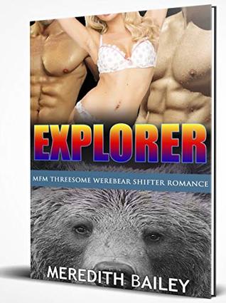 Read Online Explorer: MFM Threesome Werebear Shifter Romance - Meredith Bailey file in ePub