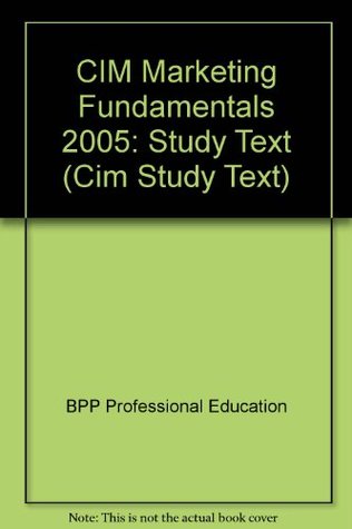 Download CIM Marketing Fundamentals 2005: Study Text (Cim Study Text) - BPP Professional Education | ePub