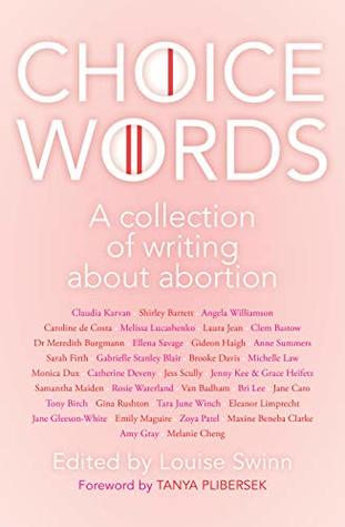 Full Download Choice Words: A collection of writing about abortion - Louise Swinn | PDF